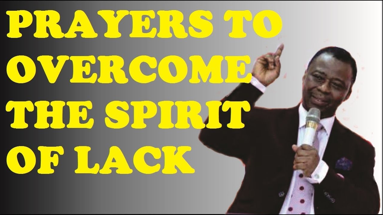 Dr D.K Olukoya 2018 Sermon – Prayers To Overcome The Spirit Of Lack