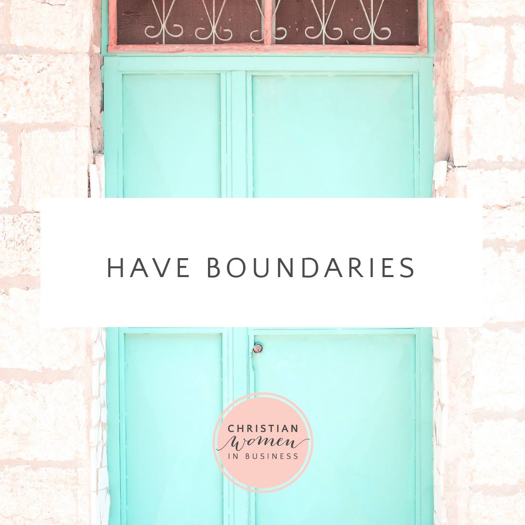 Have Boundaries – Christian Women in Business