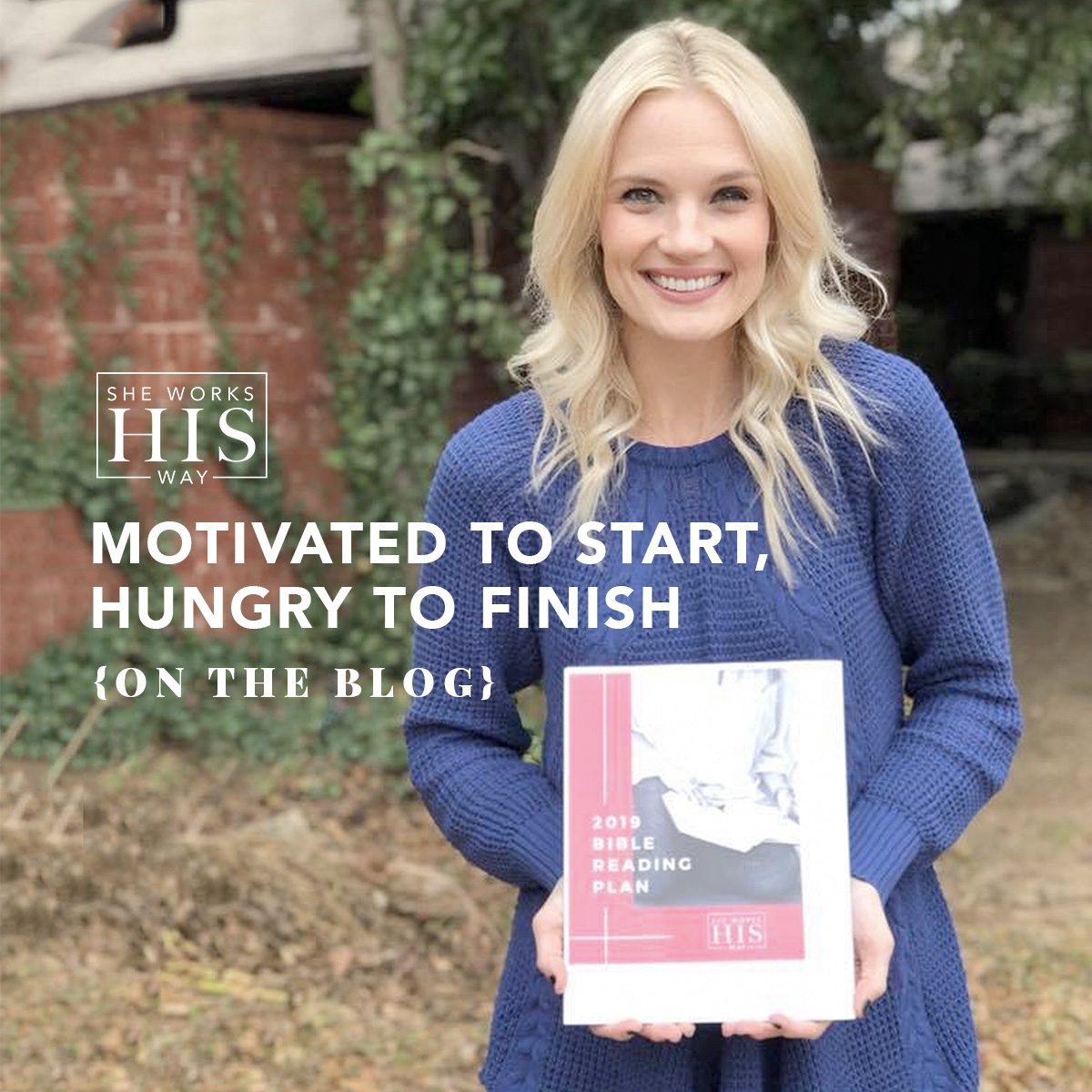 Motivated to Start, Hungry to Finish – She Works HIS Way