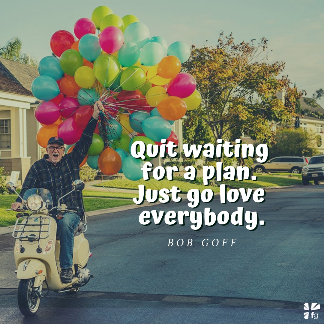 20 Bob Goff Quotes You Will Love