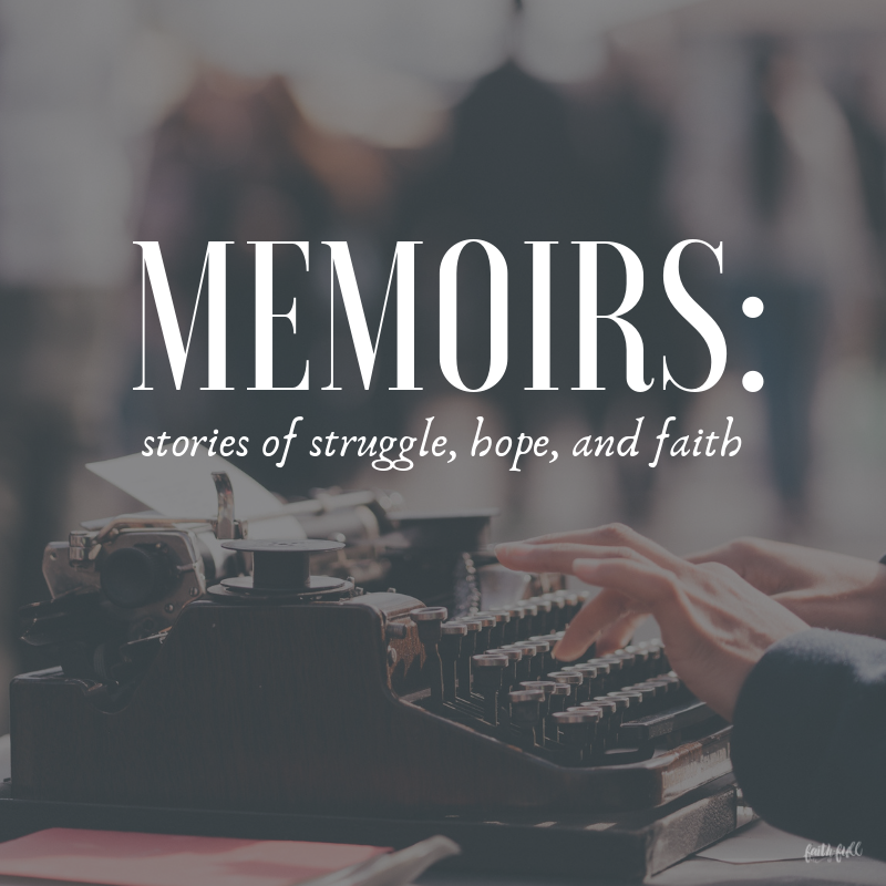 Memoirs: Stories of Hardship, Hope, and Faith