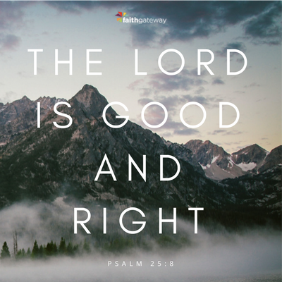 The Lord is good and right even through grief
