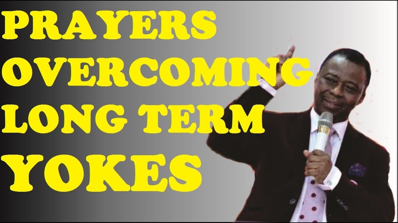 Dr D.K Olukoya 2018 Sermons – Prayers Overcoming Long Term Yokes