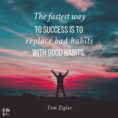 Replace Bad Habits with Good Habits
