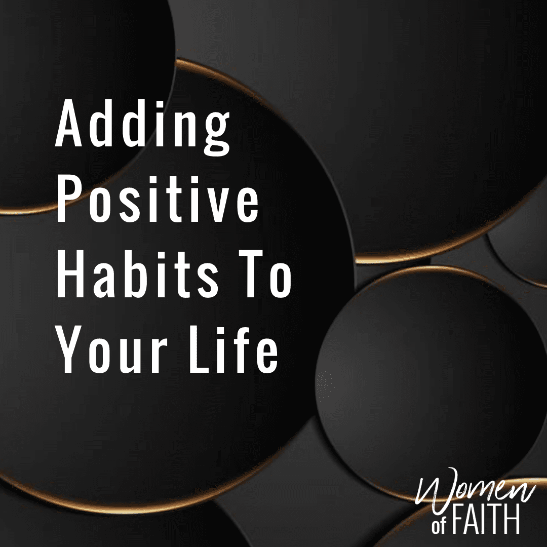 Adding Positive Habits to Your Life