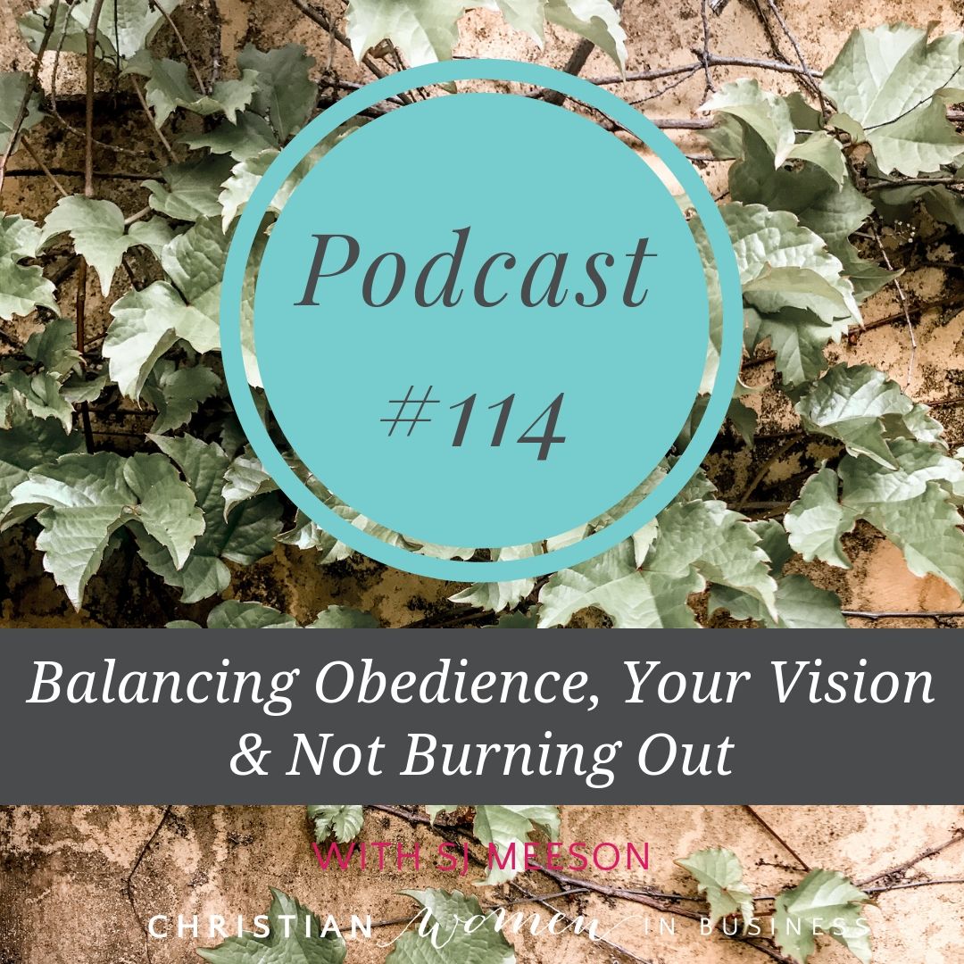 Balancing Obedience, Your Vision & Not Burning Out