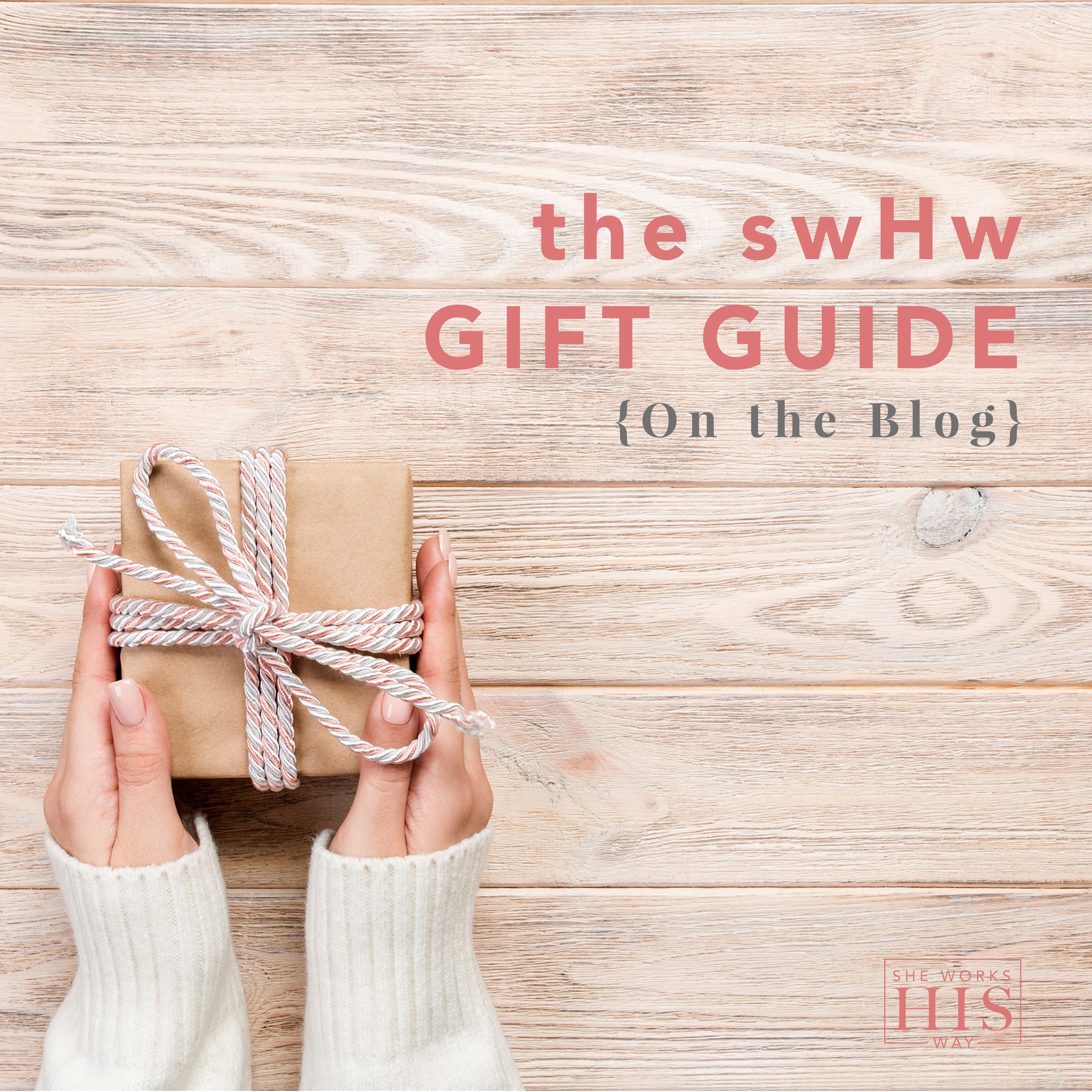 2019 Gift Guide – She Works HIS Way