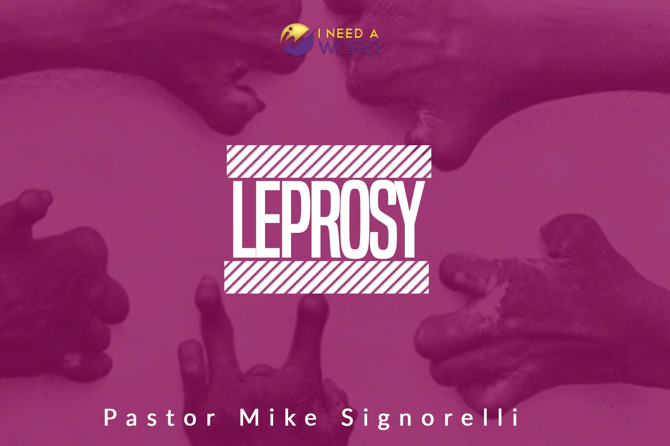 Leprosy By Pastor Mike Signorelli