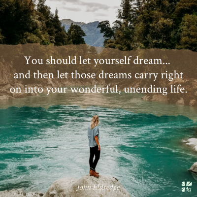 Let yourself dream