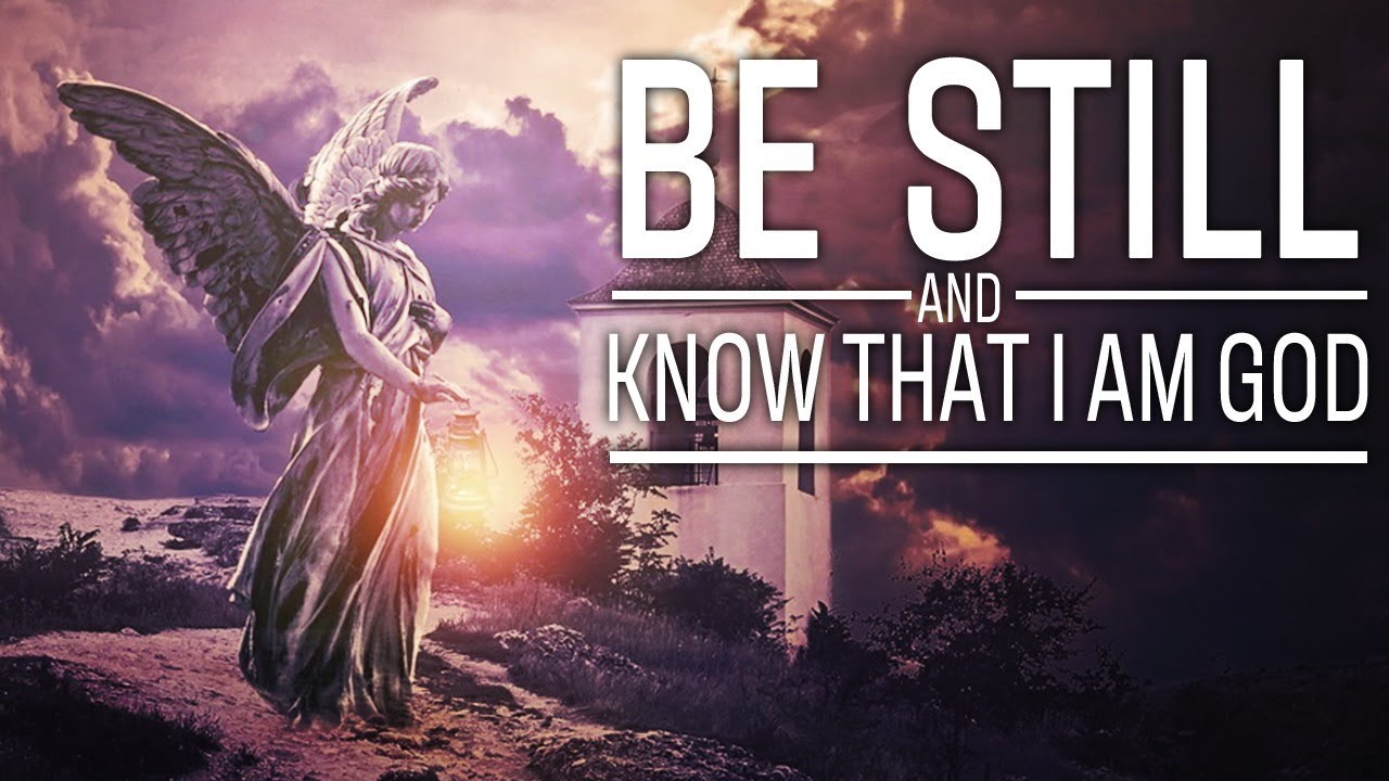 Be Still And Know That I Am God – Inspirational & Motivational Video