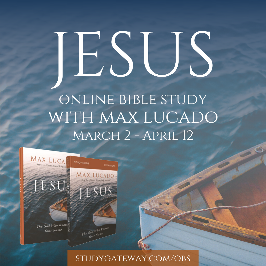 You’re Invited to the Jesus Study by Max Lucado – Our Easter Season OBS