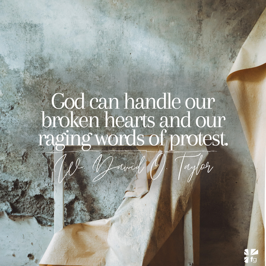 God can handle our broken hearts
