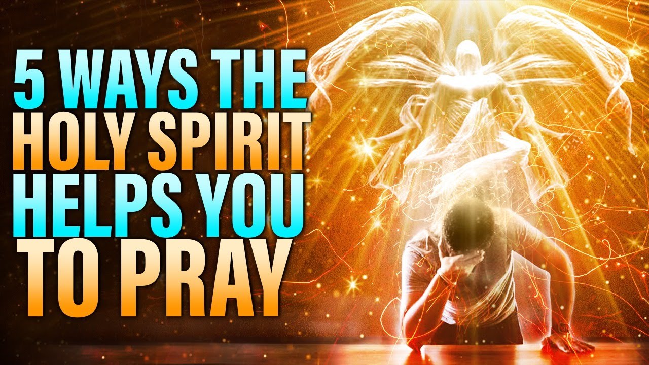 5 Ways The Holy Spirit Helps You To Pray (THIS IS SO POWERFUL)