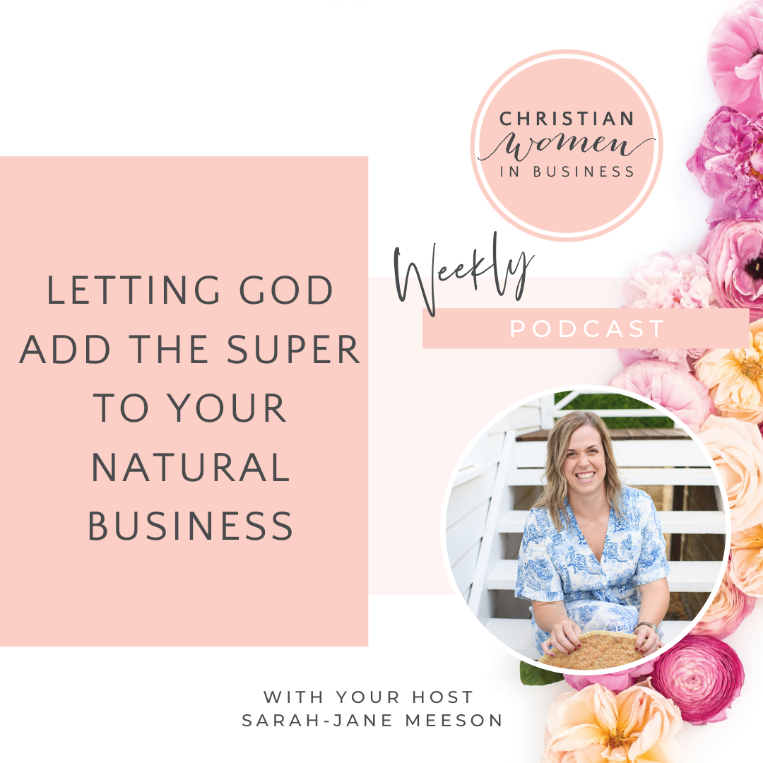 Letting God Add The Super To Your Natural Business - Christian Women in Business