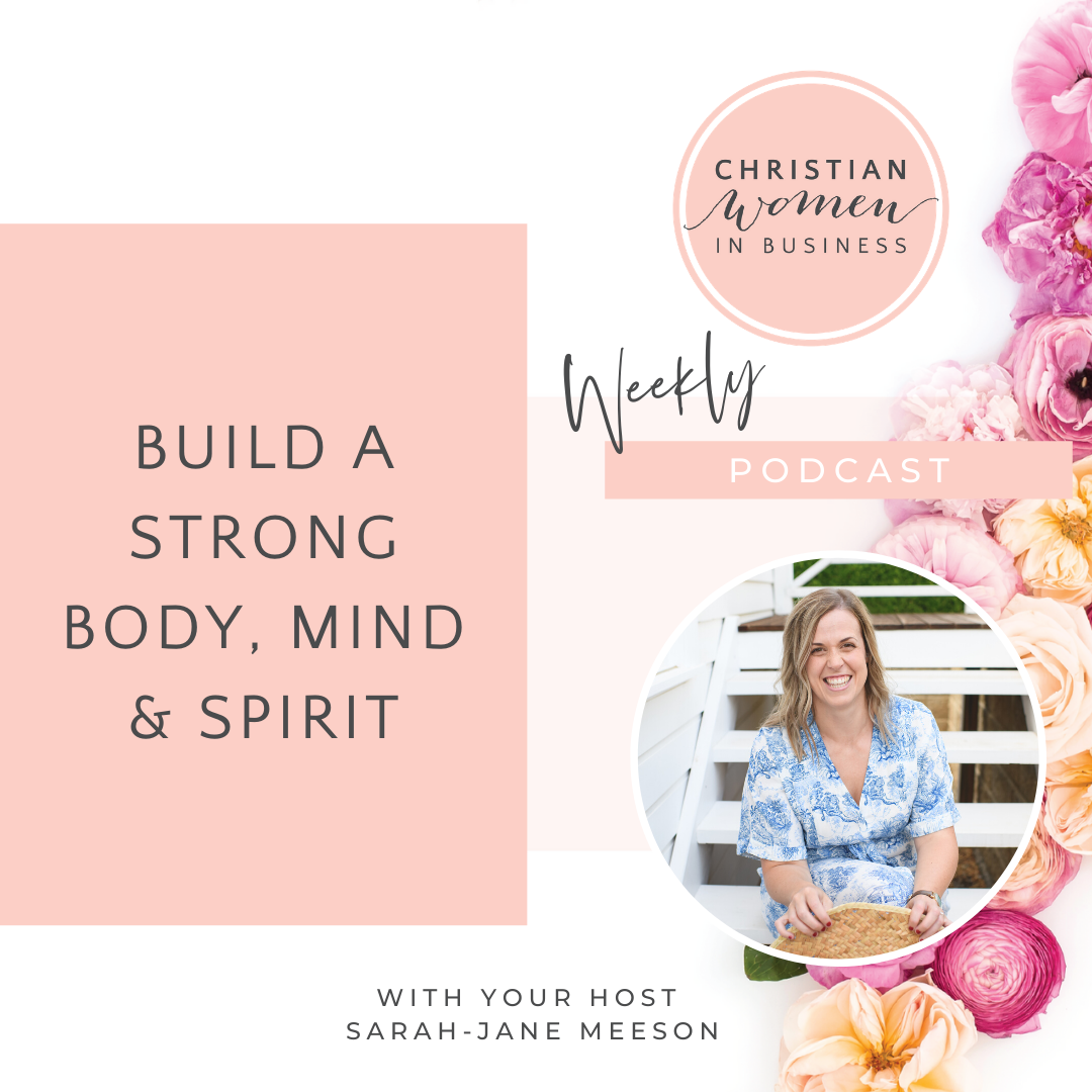 Build a Strong Body, Mind & Spirit - Christian Women in Business