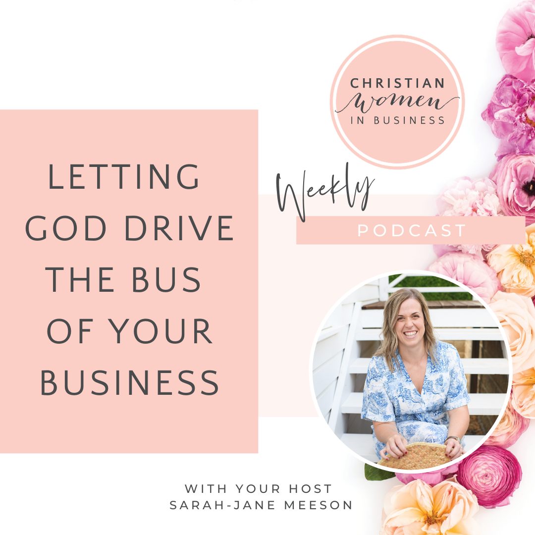 Letting God Drive the Bus of Your Business - Christian Women in Business