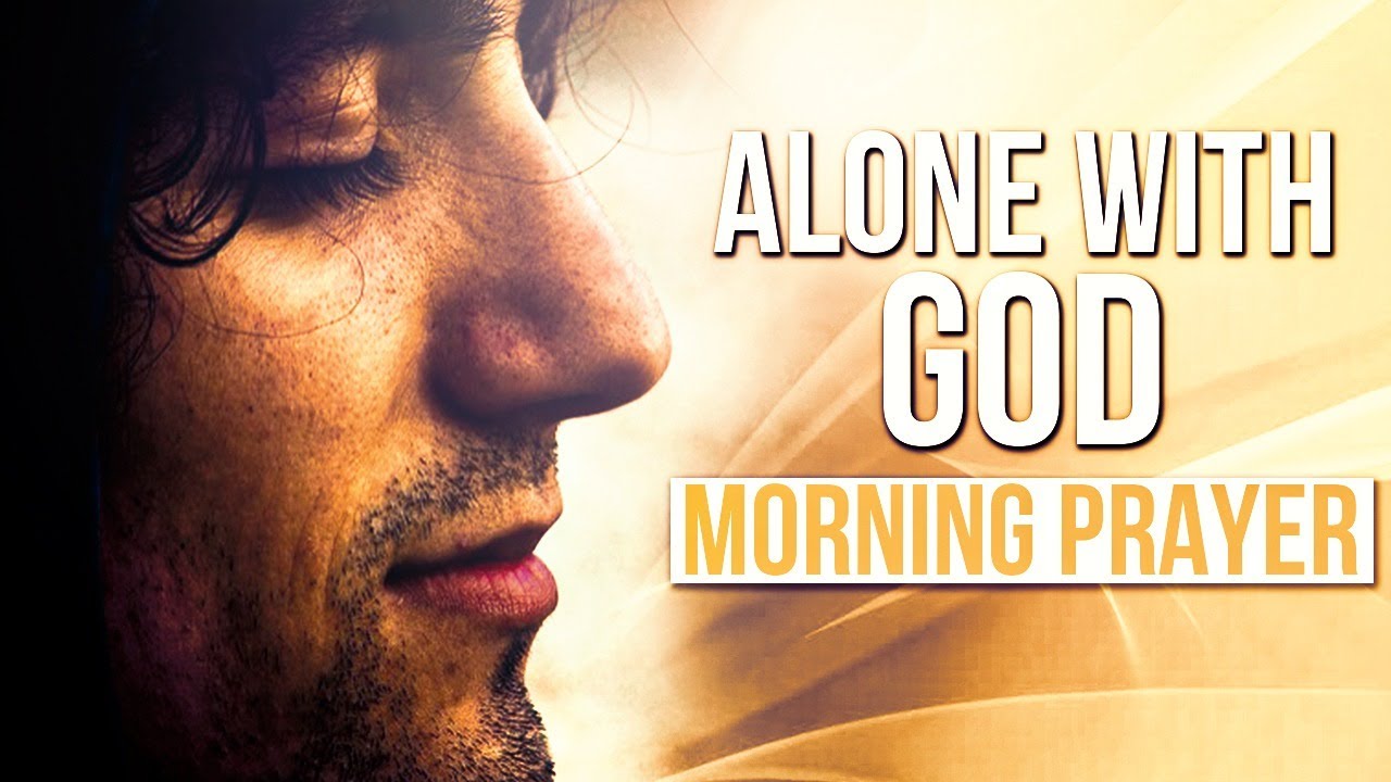 WAKE UP WITH GOD | Listen To This Prayer Before You Start Your Day!