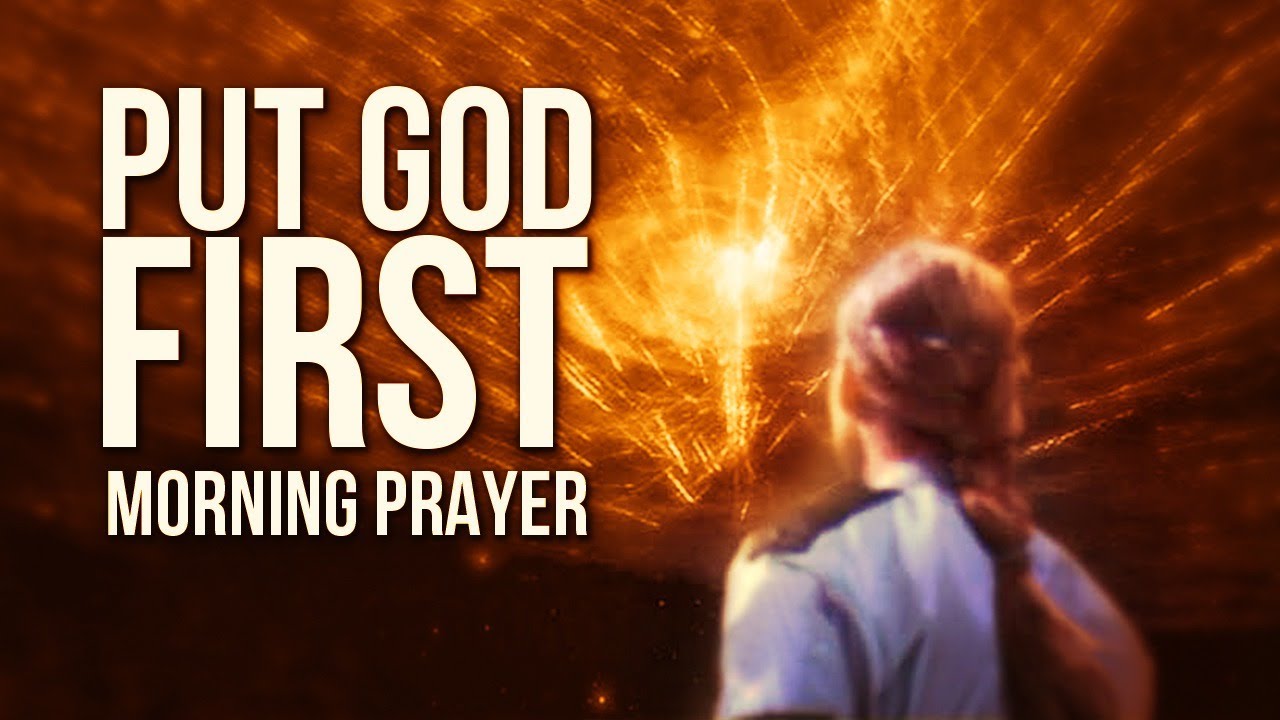 Put God First | Start Each Day With This Prayer