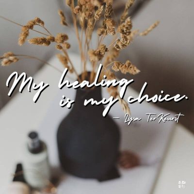 "My healing is my choice" Lysa TerKeurst