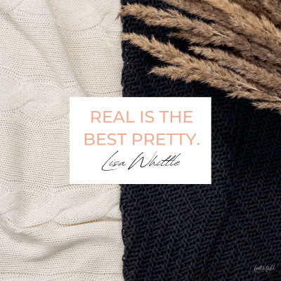Real is the best pretty.