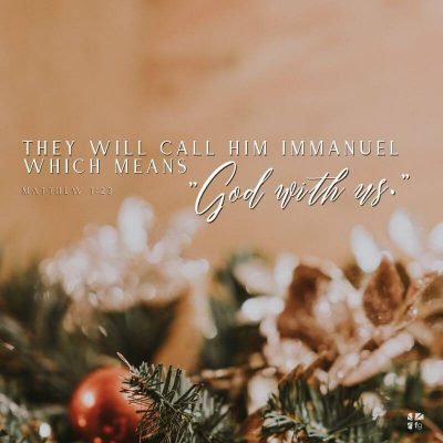 They will call Him Immanuel which means "God with us."