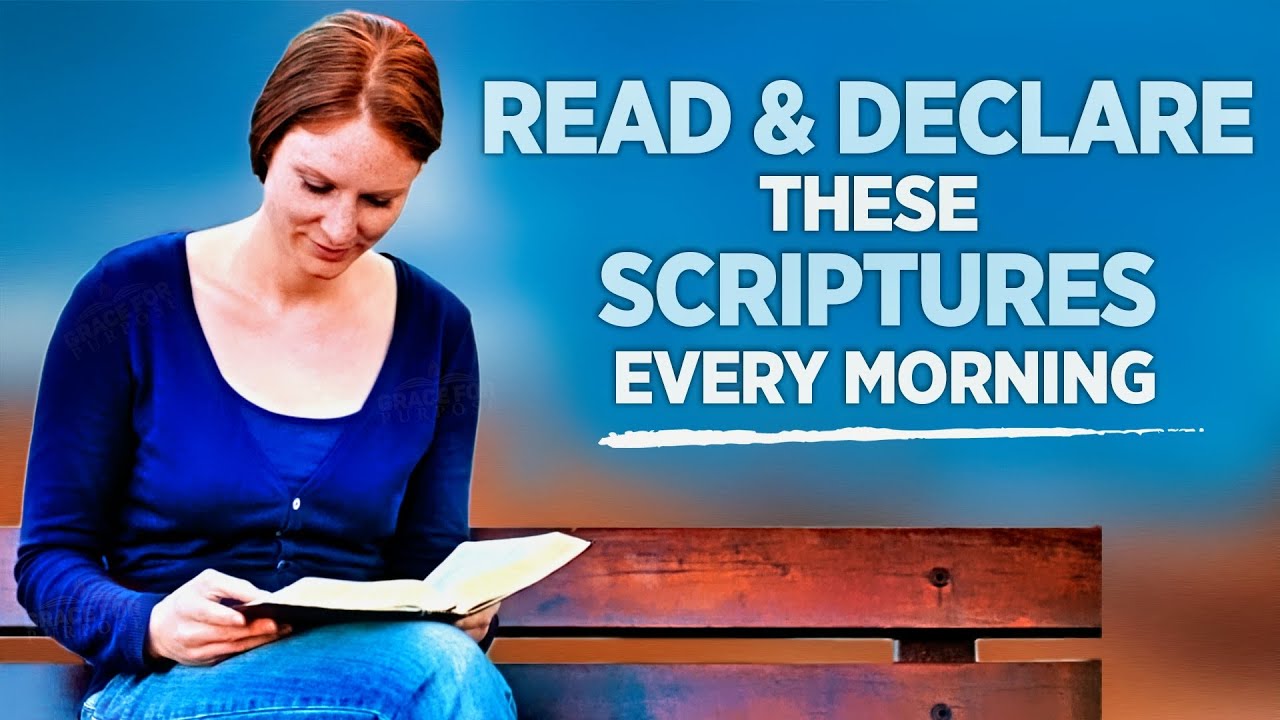 Bible Scriptures To Pray and Declare Every Morning