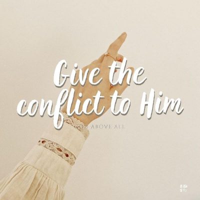 Give the conflict to Him.