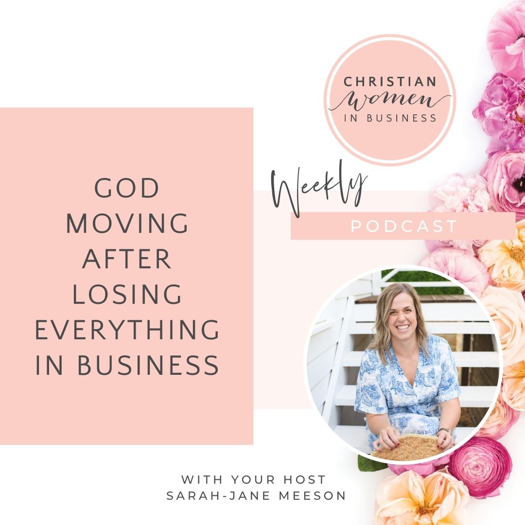 God Moving After Losing Everything in Business – Christian Women in Business