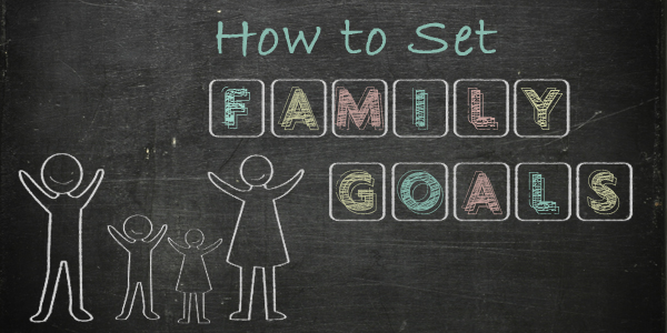 How to Set Family Goals