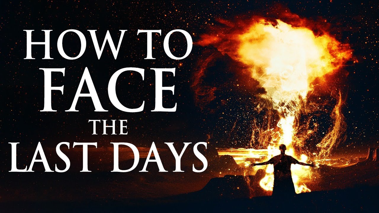 How To Face The Last Days