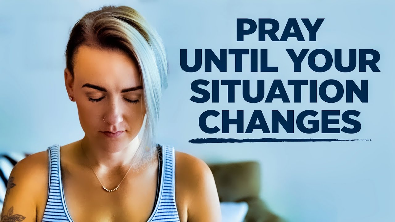 Nothing Will Start Changing Until You Start Praying