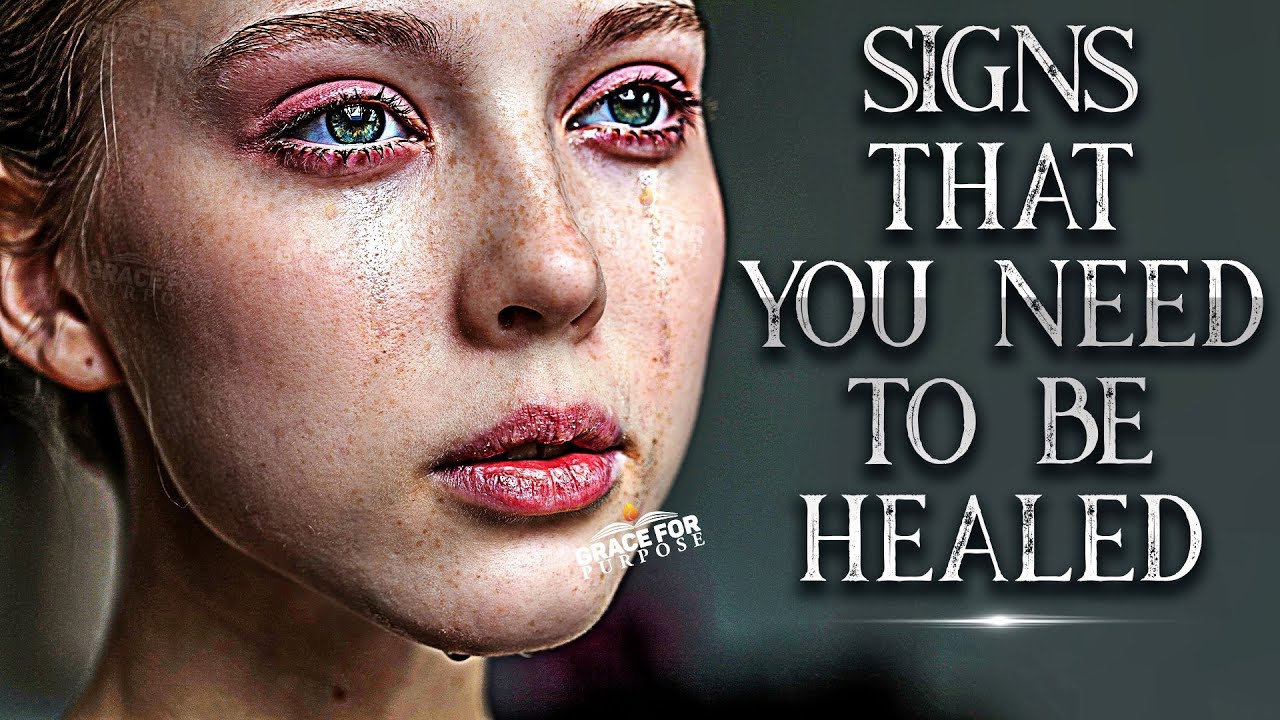 Signs You Need Healing
