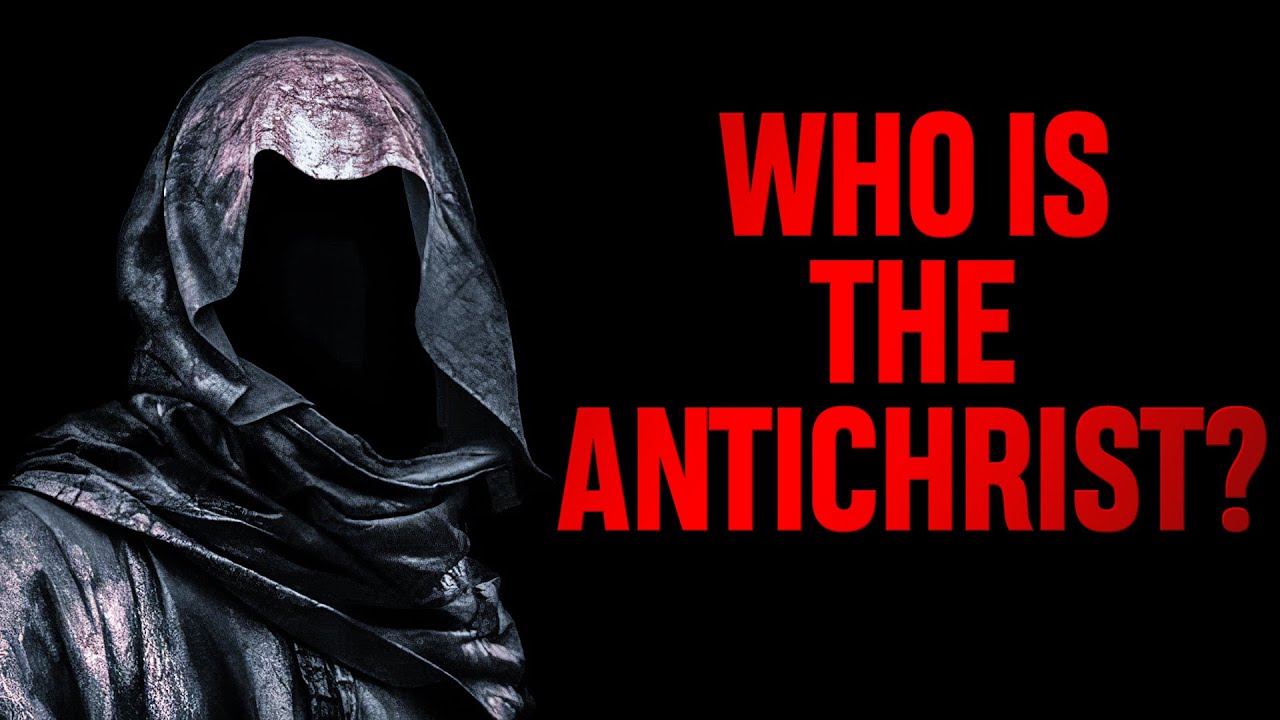 Is The Antichrist Already On This Earth? And What Should You Do About It?