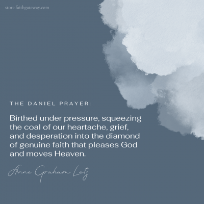 The Daniel Prayer: Birthed under pressure, squeezing the coal of our heartache, grief, and desperation into the diamond of genuine faith that pleases God and moves Heaven.