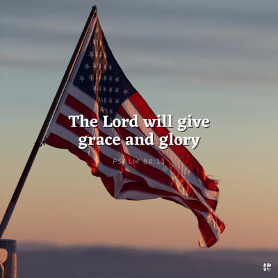 "The Lord will give grace and glory." Psalm 84:12