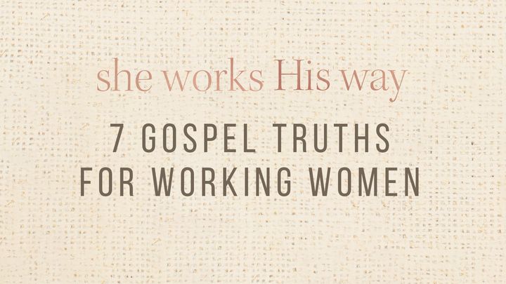 7 Gospel Truths for Working Women