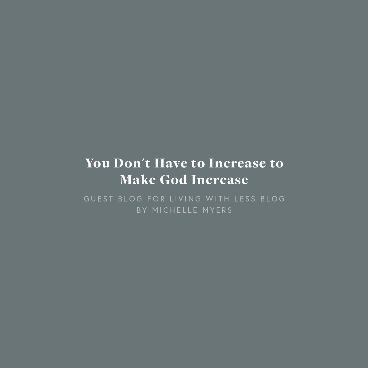 You Don’t Have to Increase to Make God Increase