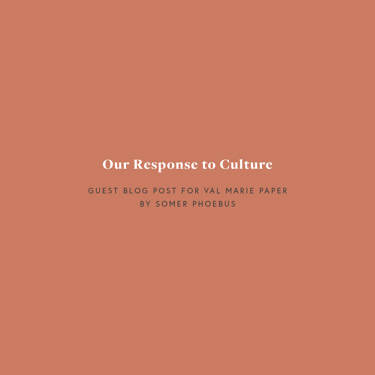 Our Response to Culture