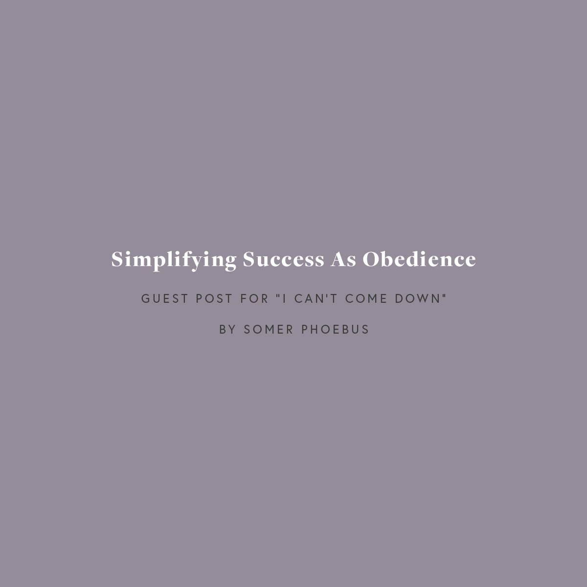 Simplifying Success As Obedience
